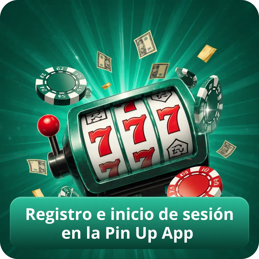 Registro e inicio de sesión en la Pin Up App